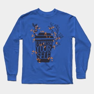 Expresso Your Self Long Sleeve T-Shirt